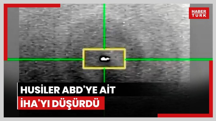 Husiler ABD'ye ait İHA'yı düşürdü