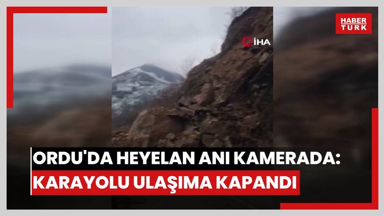 Ordu'da heyelan anı kamerada: Karayolu ulaşıma kapandı