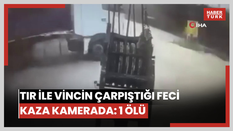 Tır ile vincin çarpıştığı feci kaza kamerada: 1 ölü