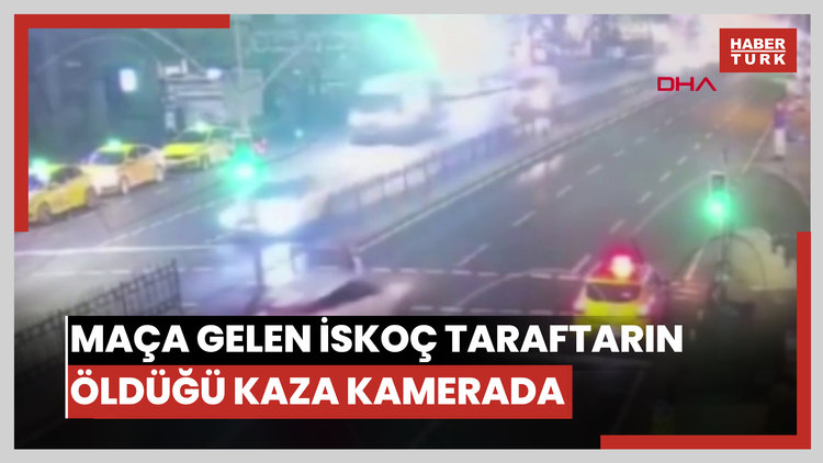 Beşiktaş'ta Glasgow Rangers maçına gelen İskoç taraftarın öldüğü kaza kamerada