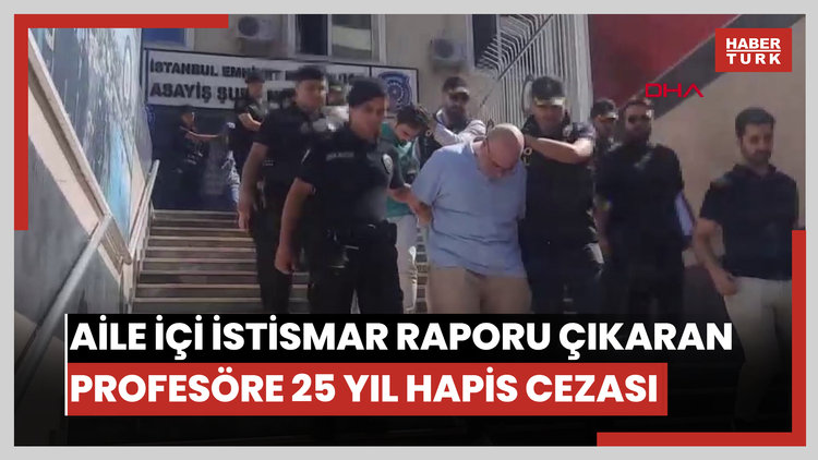 Çocuklara ketamin vererek gerçek dışı aile içi cinsel istismar raporu çıkaran profesöre 25 yıl hapis cezası