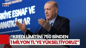 Cumhurbaşkanı Erdoğan Duyurdu! Esnaf Kredi Limitleri Yükseltildi