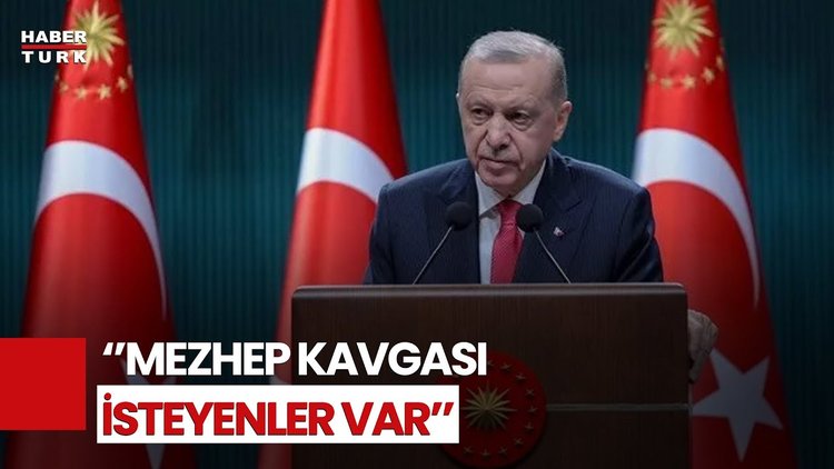 Cumhurbaşkanı Erdoğan: Suriye'de Mezhep Kavgası İsteyenler Var