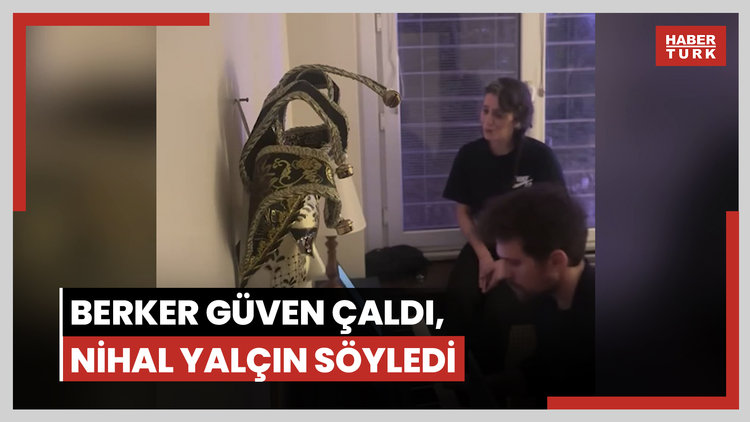 Berker Güven çaldı, Nihal Yalçın söyledi