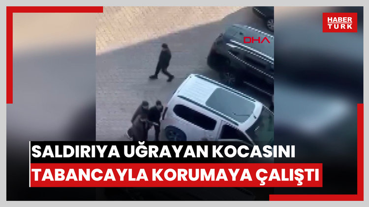 Saldırıya uğrayan kocasını tabancayla korumaya çalıştı