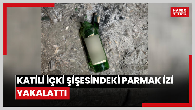 Büyükçekmece'de cinayet: Katili içki şişesindeki parmak izi yakalattı