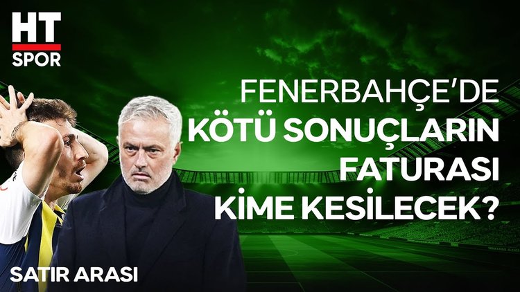 Fenerbahçe'de büyük kriz başladı! - Satır Arası - HT Spor