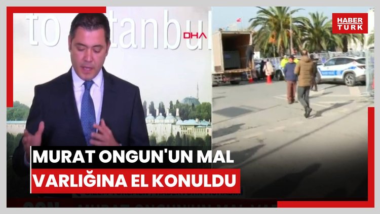 Murat Ongun'un mal varlığına el konuldu