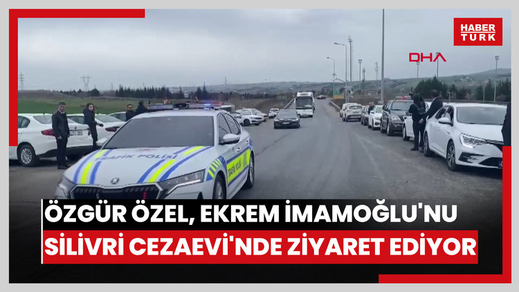 Özgür Özel, Ekrem İmamoğlu'nu Silivri Cezaevi'nde ziyaret ediyor