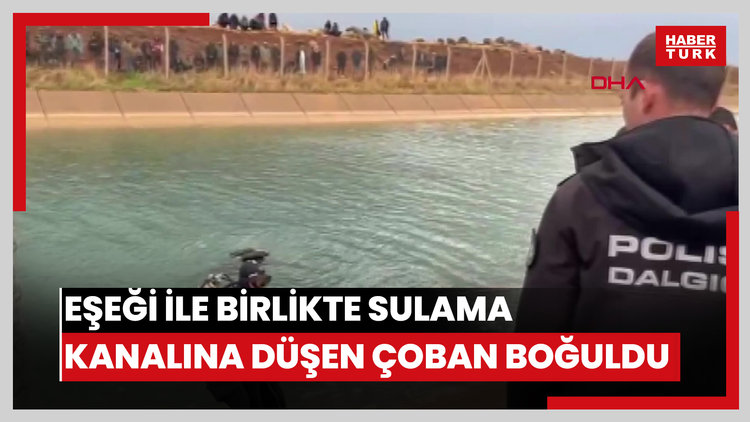Eşeği ile birlikte sulama kanalına düşen çoban boğuldu