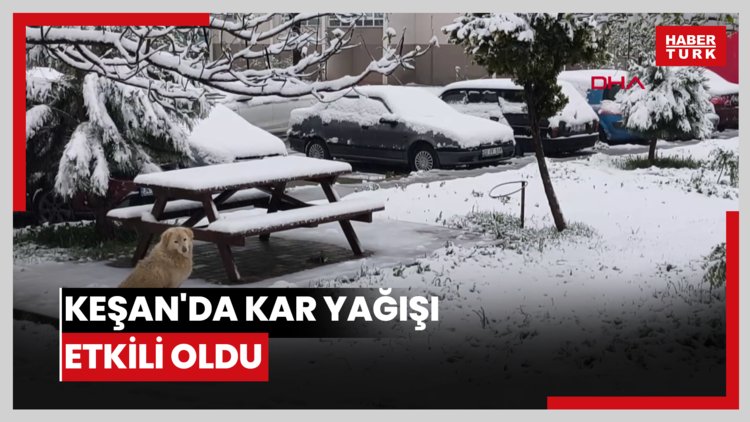 Keşan'da kar yağışı etkili oldu