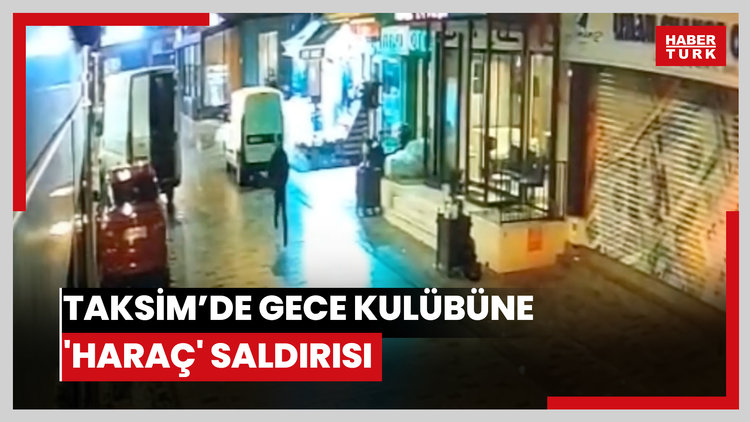 Taksim'de gece kulübüne 'Haraç' saldırısı; silah sesini torpil sesiyle gizlediler