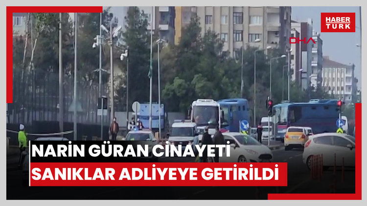 Diyarbakır'da Narin Güran cinayetine ilişkin davada sanıklar adliyeye getirildi