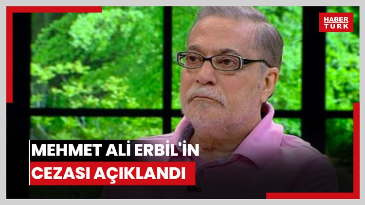 Mehmet Ali Erbil'in cezası açıklandı