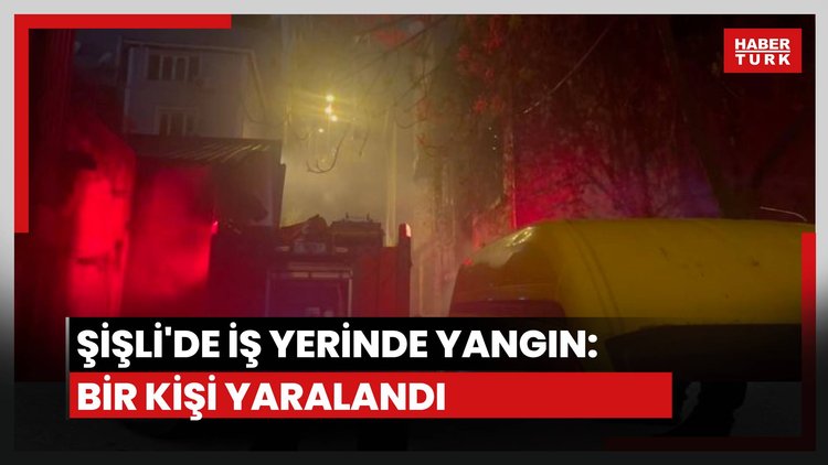 Şişli'de yangın: 1 yaralı