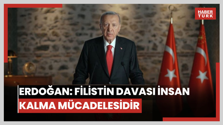Cumhurbaşkanı Erdoğan: Filistin davası insan kalma mücadelesidir