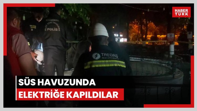 Süs havuzunda elektriğe kapıldılar