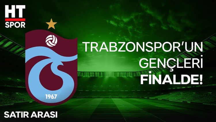 Trabzonspor'dan tarihi başarı: UEFA Gençlik Ligi'nde finalde  - HT Spor