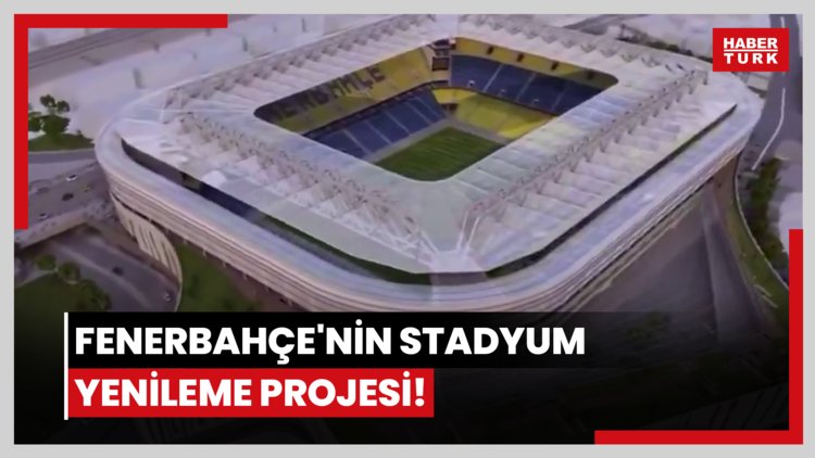 Fenerbahçe'nin stadyum yenileme projesi!
