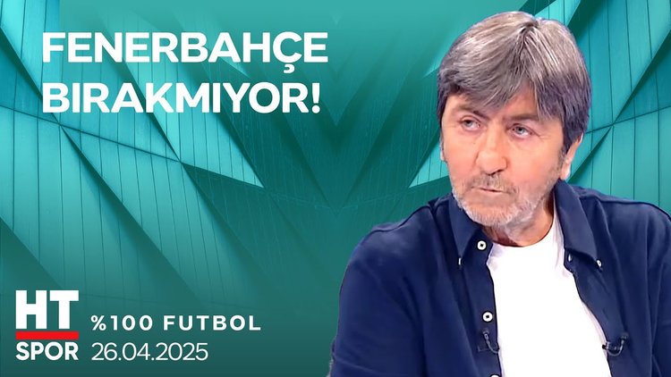 %100 Futbol (26 Nisan 2025) - HT Spor