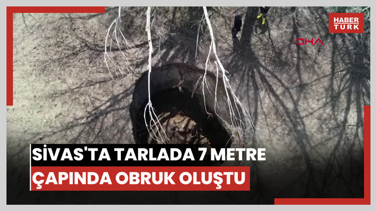 Sivas'ta tarlada 7 metre çapında obruk oluştu