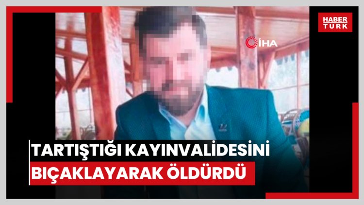 Tartıştığı kayınvalidesini bıçaklayarak öldürdü