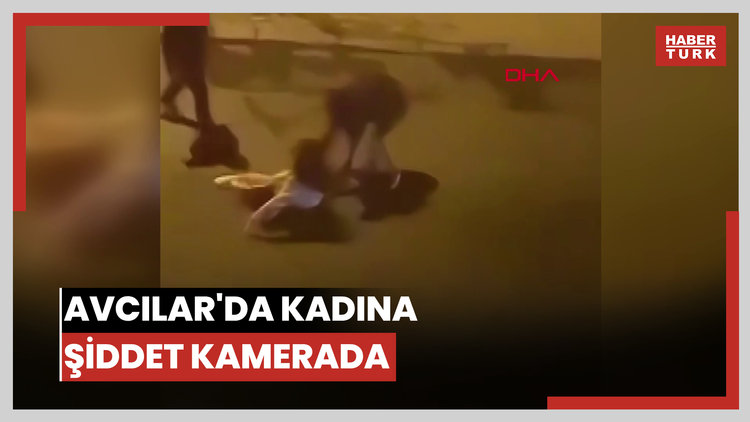 Avcılar'da kadına şiddet kamerada: Tekme tokat darbedildi yerde sürüklendi