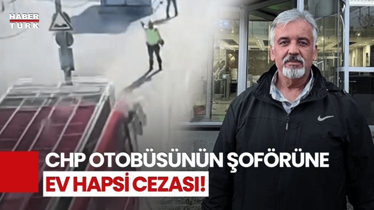 CHP Otobüsünün Şoförüne Ev Hapsi Verildi