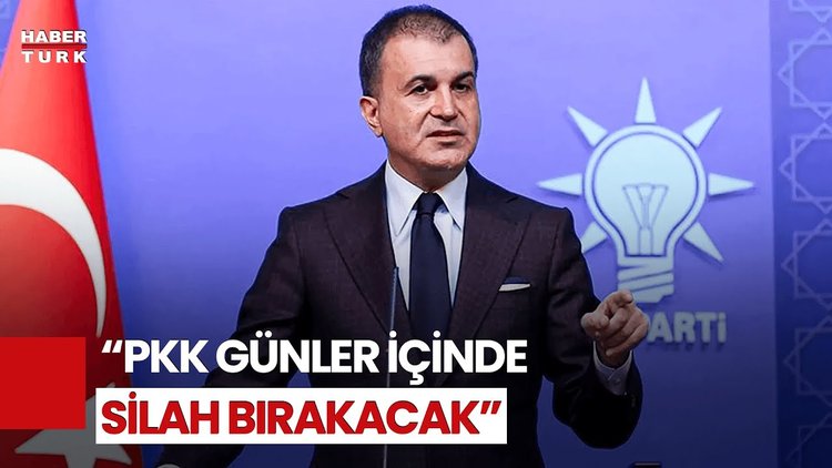 AK Parti Sözcüsü Ömer Çelik: Günler İçerisinde PKK&#039;nin Silah Bırakmasını Bekliyoruz
