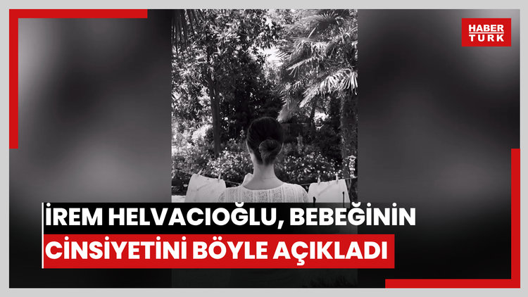 İrem Helvacıoğlu, bebeğinin cinsiyetini böyle açıkladı