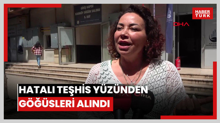 Hatalı teşhis yüzünden göğüsleri alındı, mahkeme yine aynı kararı verdi