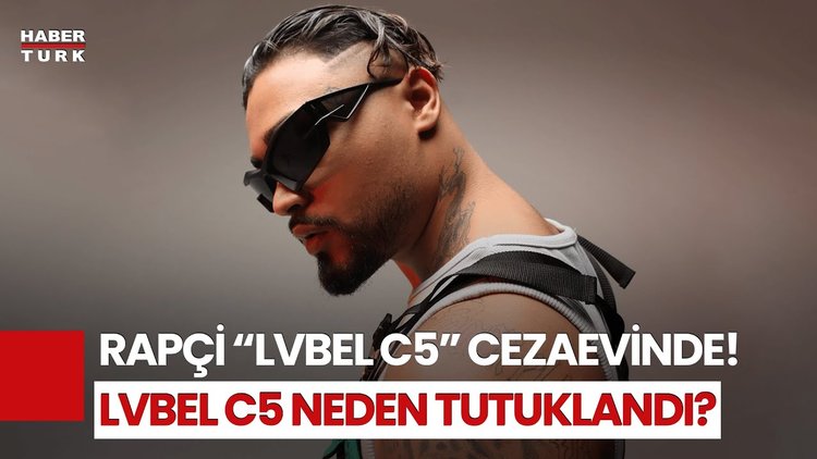 Ünlü Rapçi Lvbel C5 Tutuklandı! Lvbel C5 Neden Tutuklandı?