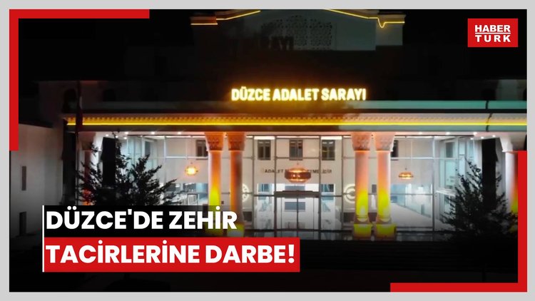 Düzce'de zehir tacirlerine darbe!
