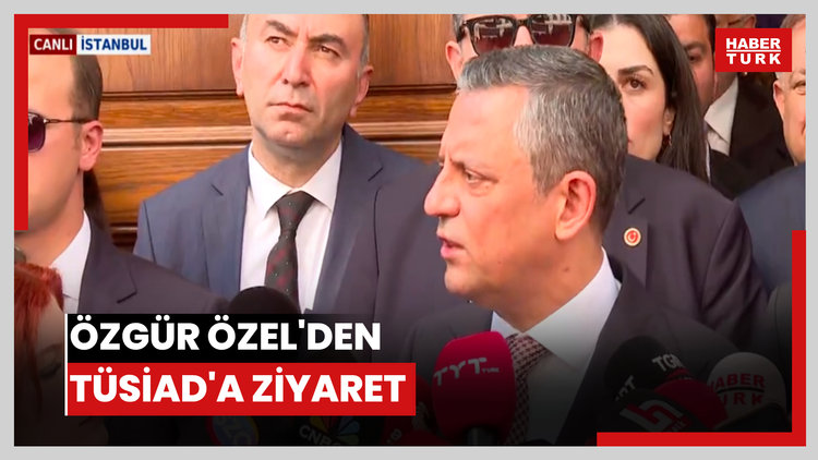Özgür Özel'den TÜSİAD'a ziyaret