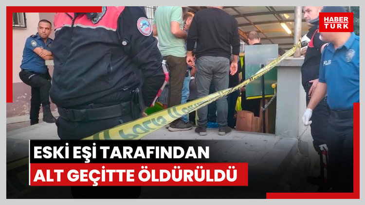 Eski eşi tarafından alt geçitte tabancayla öldürüldü