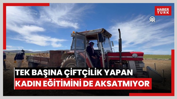Eşinin vefatının ardından tek başına çiftçilik yapan kadın eğitimini de aksatmıyor