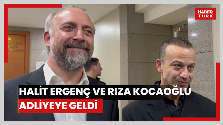 Halit Ergenç ve Rıza Kocaoğlu, hâkim karşısına çıkacak