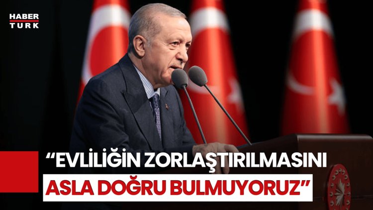Cumhurbaşkanı Erdoğan&#039;dan Evlilik Vurgusu! &quot;Evliliğin Teşvik Edilmesi Lazım&quot;