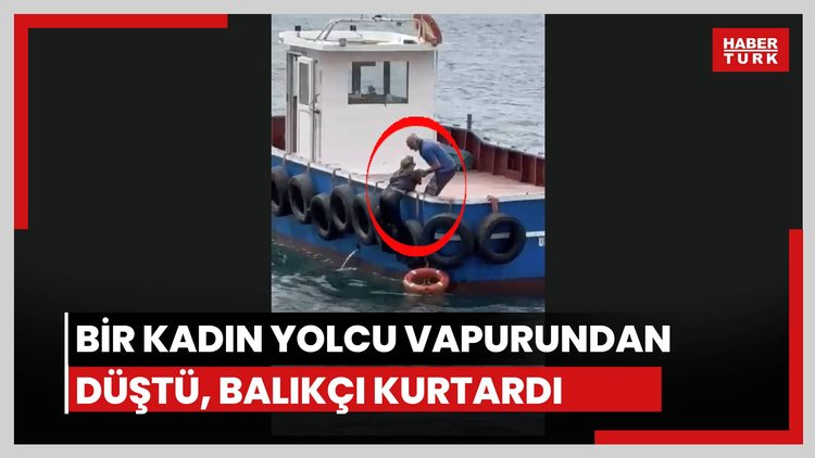 Bir kadın yolcu vapurundan düştü, balıkçı kurtardı