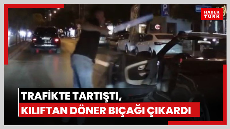 Trafikte tartıştı, kılıftan döner bıçağı çıkardı; o anlar kamerada