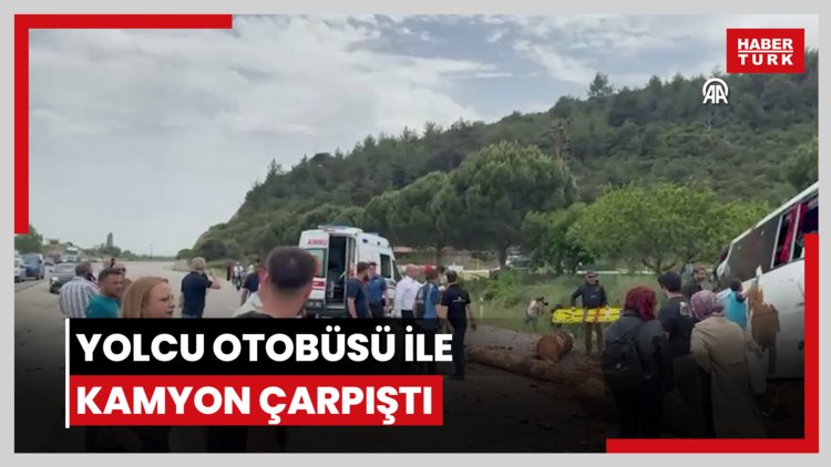 Yolcu otobüsü ile kamyon çarpıştı