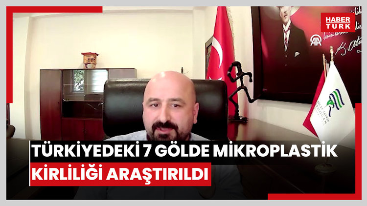 Türkiyedeki 7 gölde mikroplastik kirliliği araştırıldı