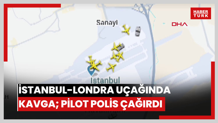İstanbul-Londra uçağında kavga; pilot polis çağırdı