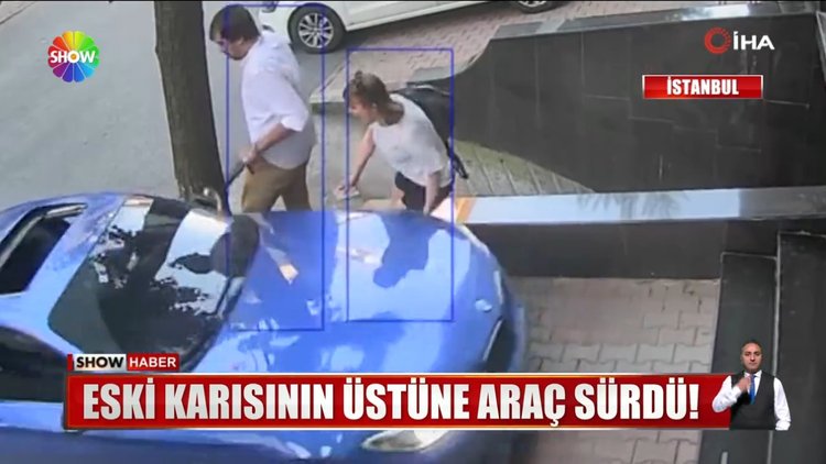 Eski eşinin üzerine otomobil sürdü!