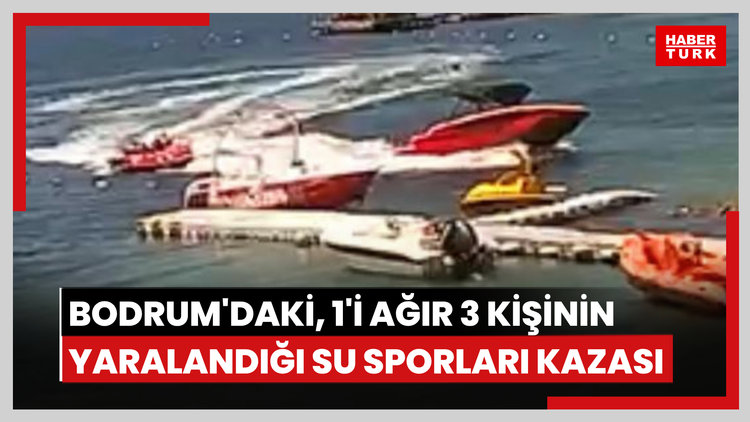 Bodrum'da, 1'i ağır 3 kişinin yaralandığı su sporları kazası güvenlik kamerasında