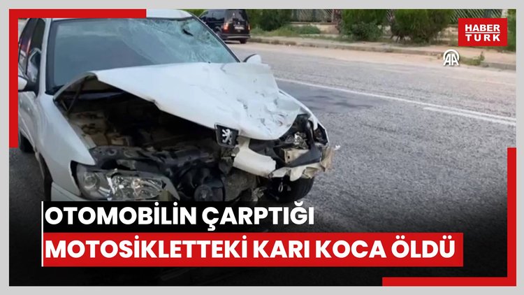 Otomobilin çarptığı motosikletteki karı koca öldü