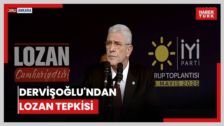 Dervişoğlu'ndan Lozan tepkisi
