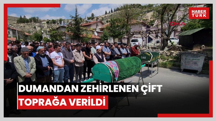 Dumandan zehirlenen çift toprağa verildi