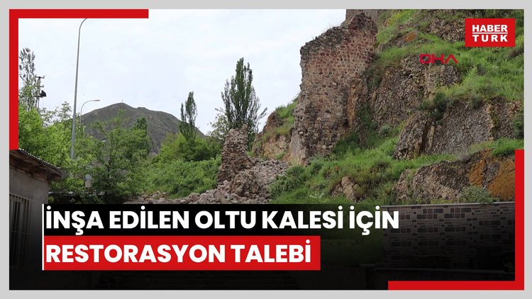 Urartular tarafından inşa edilen Oltu Kalesi için restorasyon talebi