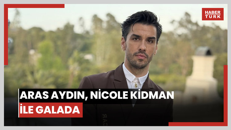 Aras Aydın, Nicole Kidman ile galada